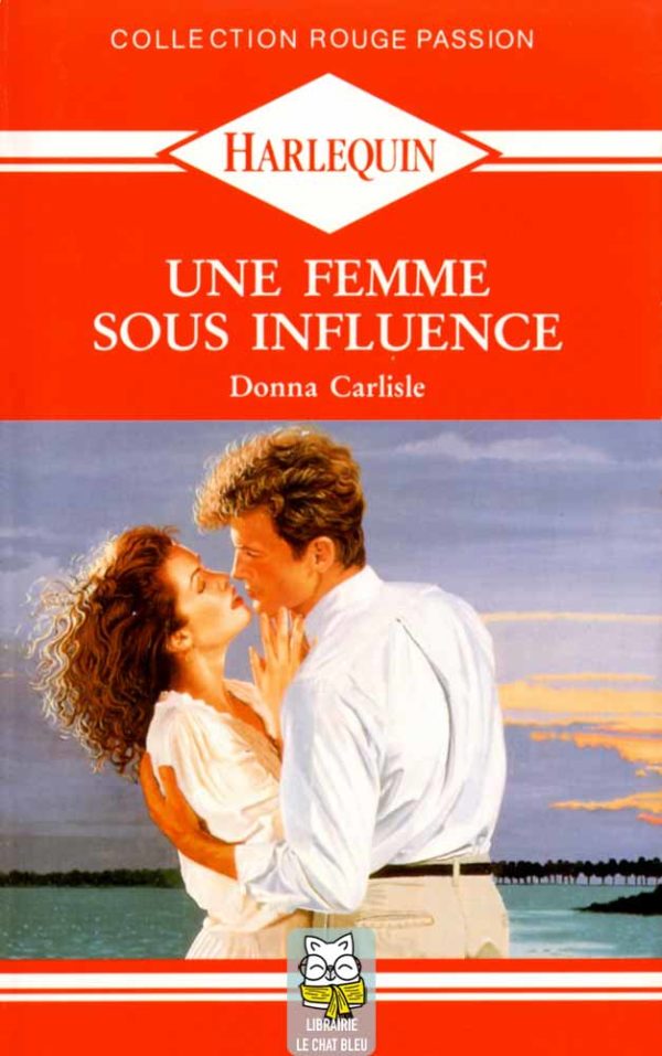 Une femme sous influence - Donna Carlisle