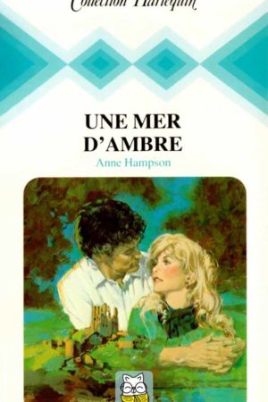 Une mer d'ambre - Anne Hampson