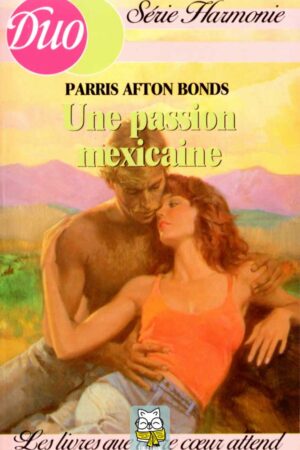 Une passion mexicaine - Parris Afton Bonds