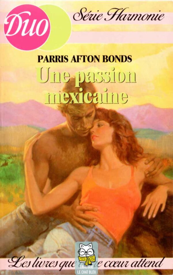Une passion mexicaine - Parris Afton Bonds