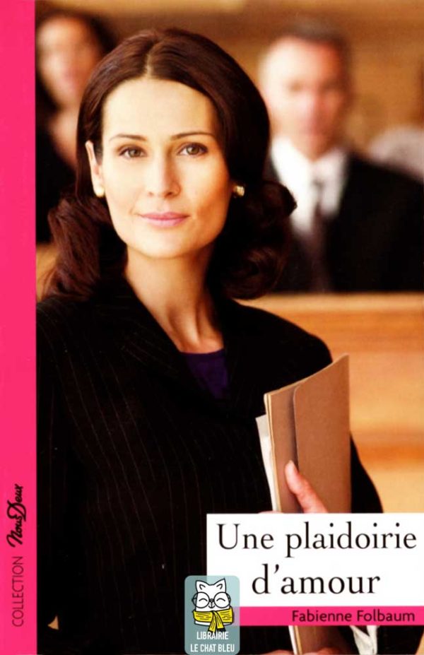 Une plaidoirie d'amour - Fabienne Folbaum