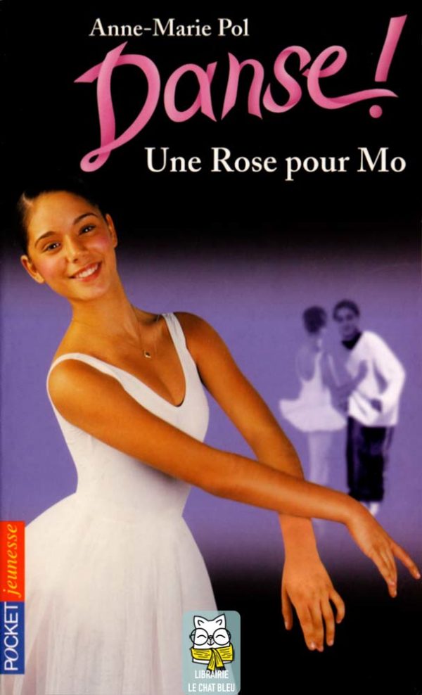 Danse ! T7 : Une Rose pour Mo - Anne-Marie Pol