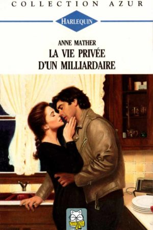 La vie privée d'un milliardaire - Anne Mather