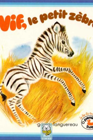 Vif, le petit zèbre - Marcelle Vérité
