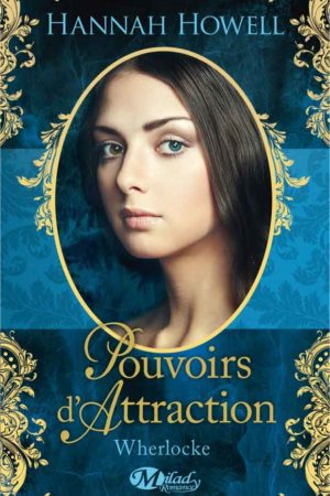 Wherlocke T3 : Pouvoirs d'Attraction - Hannah Howell