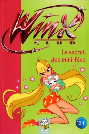 Winx Club T31 : Le secret des mini-fées - Sophie Marvaud